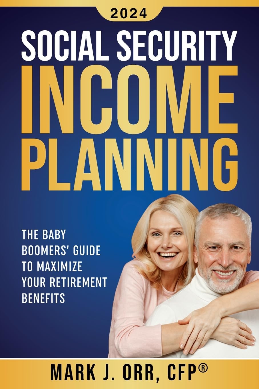 Social Security Income Planning: The Baby Boomer's 2022 Guide to Maximize Your Retirement Benefits,Used