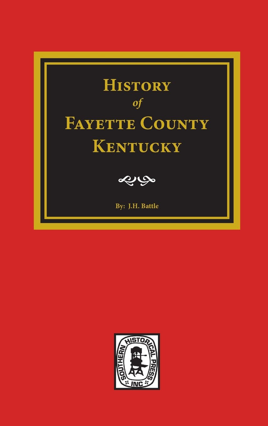 History of Fayette County, Kentucky With an Outline Sketch of the Bluegrass Region,Used