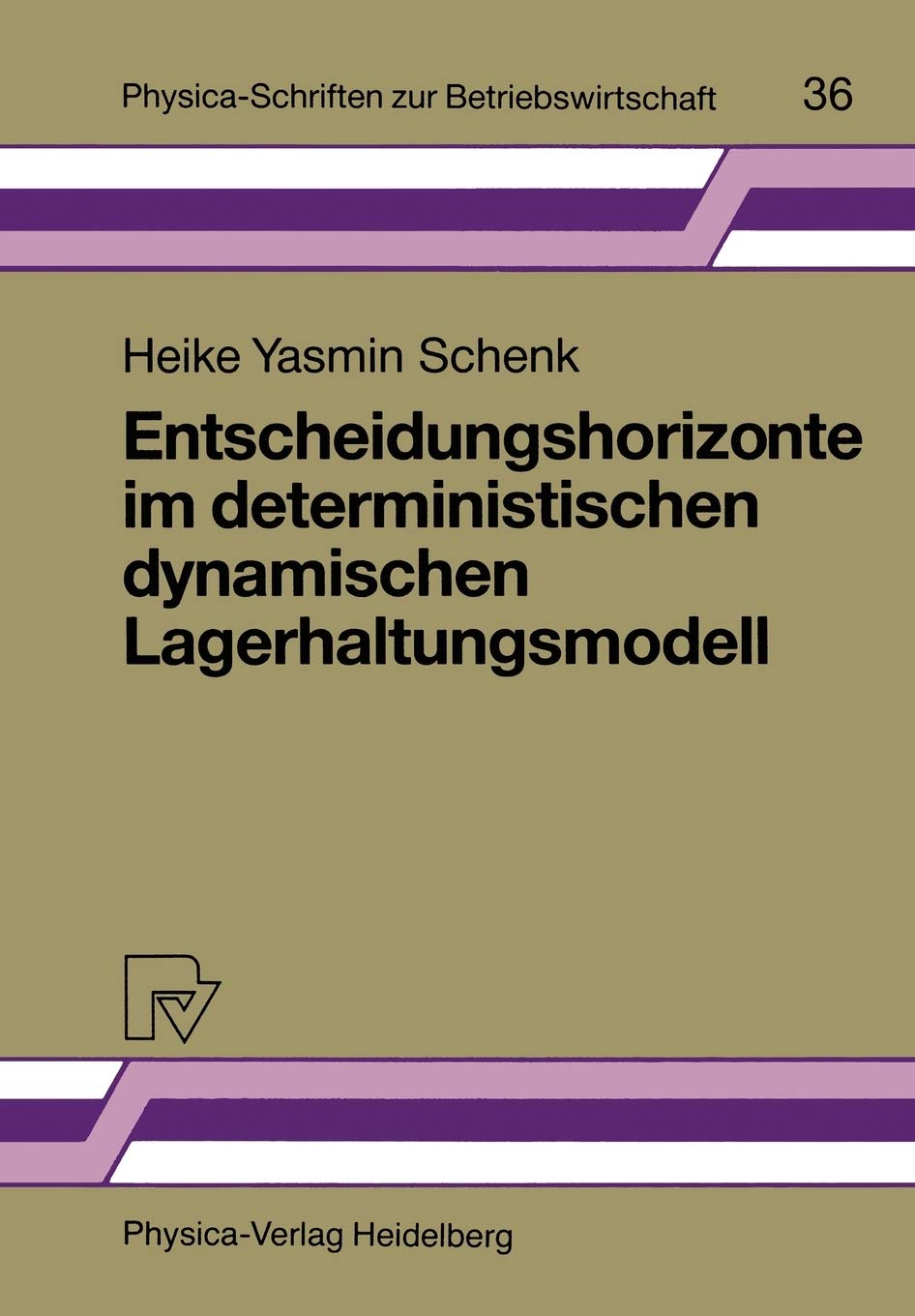 Entscheidungshorizonte im deterministischen dynamischen Lagerhaltungsmodell (PhysicaSchriften zur Betriebswirtschaft, 36) (Germ,Used