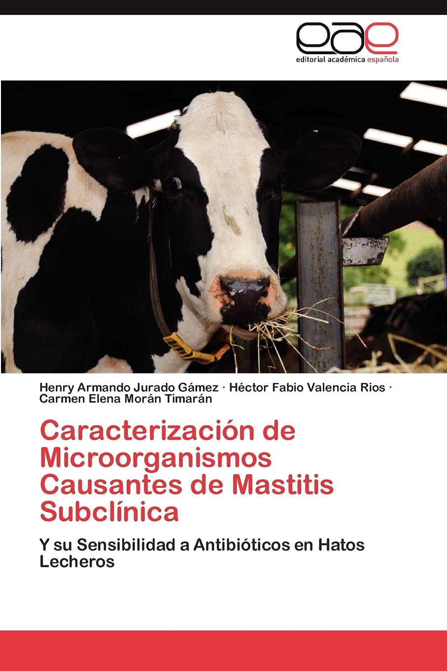 Caracterizacin de Microorganismos Causantes de Mastitis Subclnica: Y su Sensibilidad a Antibiticos en Hatos Lecheros (Span,Used