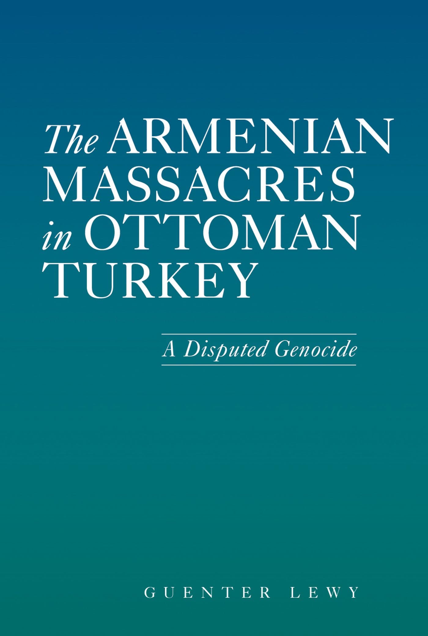 The Armenian Massacres In Ottoman Turkey: A Disputed Genocide (Utah Series In Turkish And Islamic Stud),Used