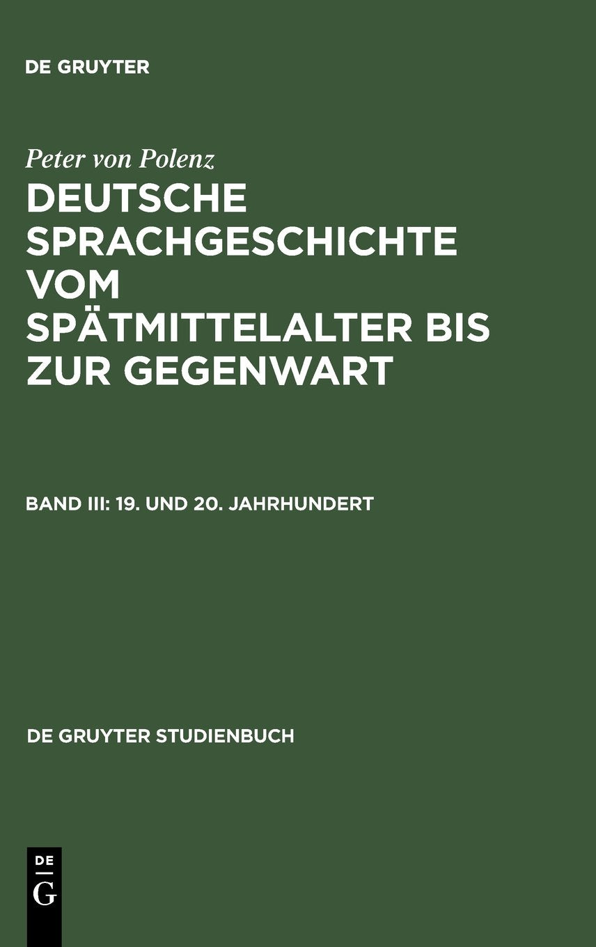 Deutsche Sprachgeschichte Vom Sptmittelalter Bis Zur Gegenwart, Bd Iii, 19. Und 20. Jahrhundert (German Edition),Used