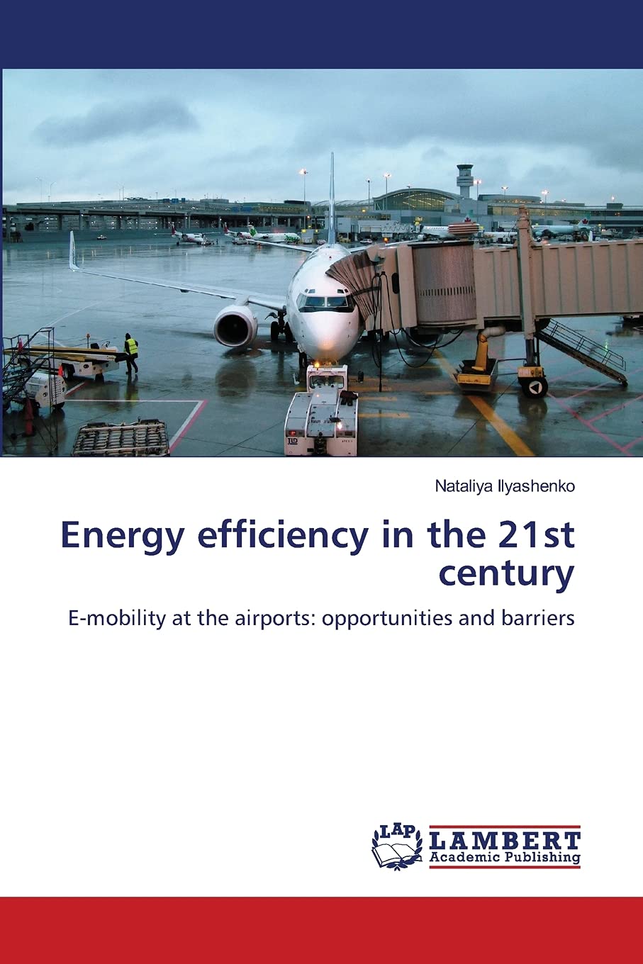 Energy efficiency in the 21st century: Emobility at the airports: opportunities and barriers,Used