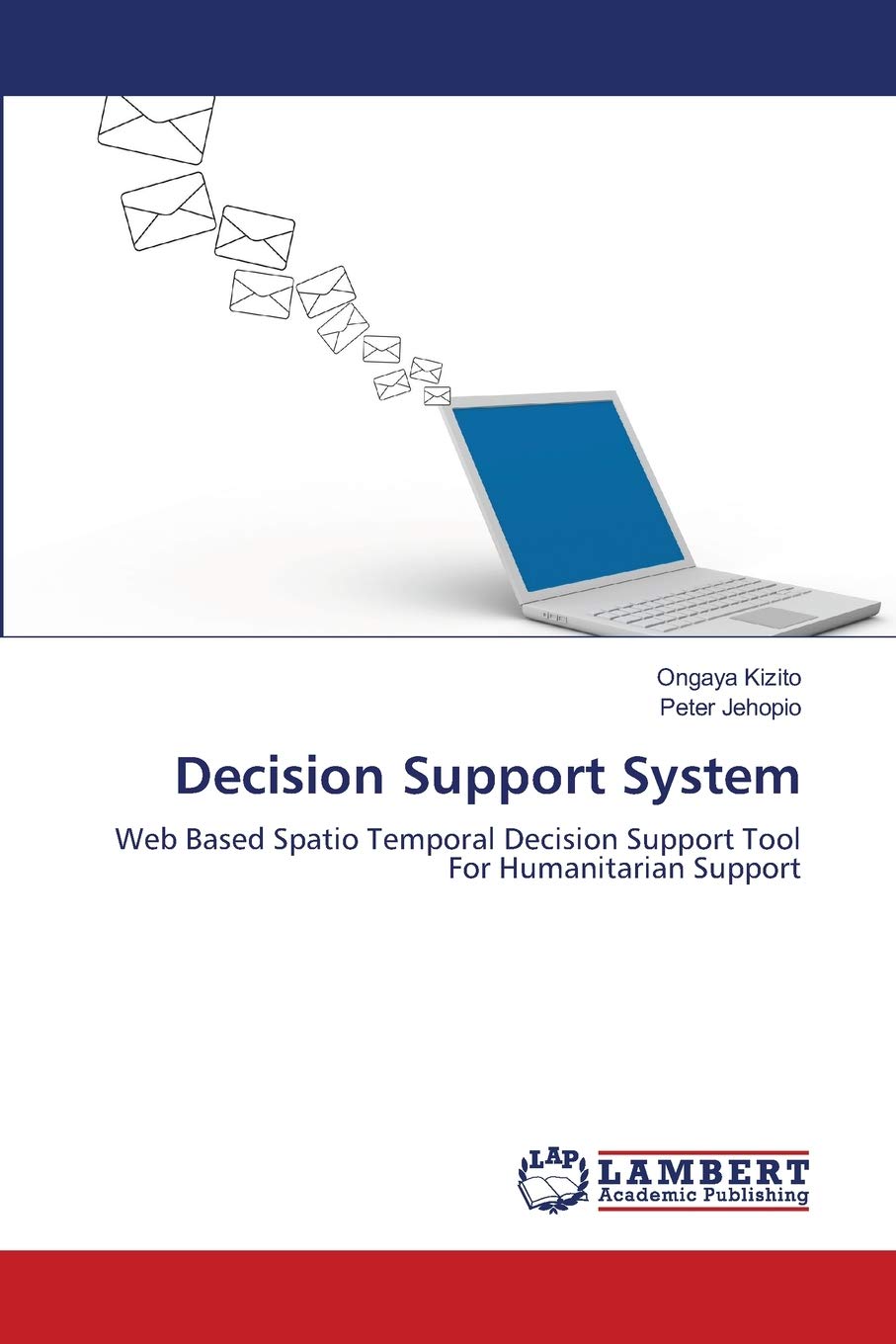 Decision Support System: Web Based Spatio Temporal Decision Support Tool For Humanitarian Support,Used