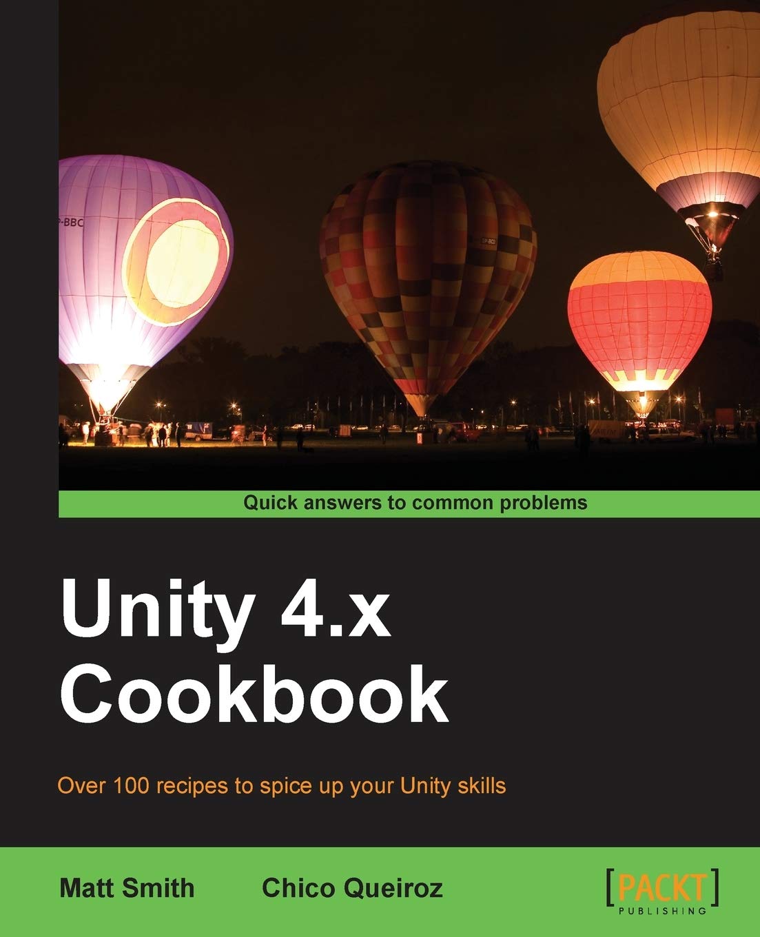 Unity 4.x Cookbook: Over 100 Recipes to Spice Up Your Unity Skills,Used