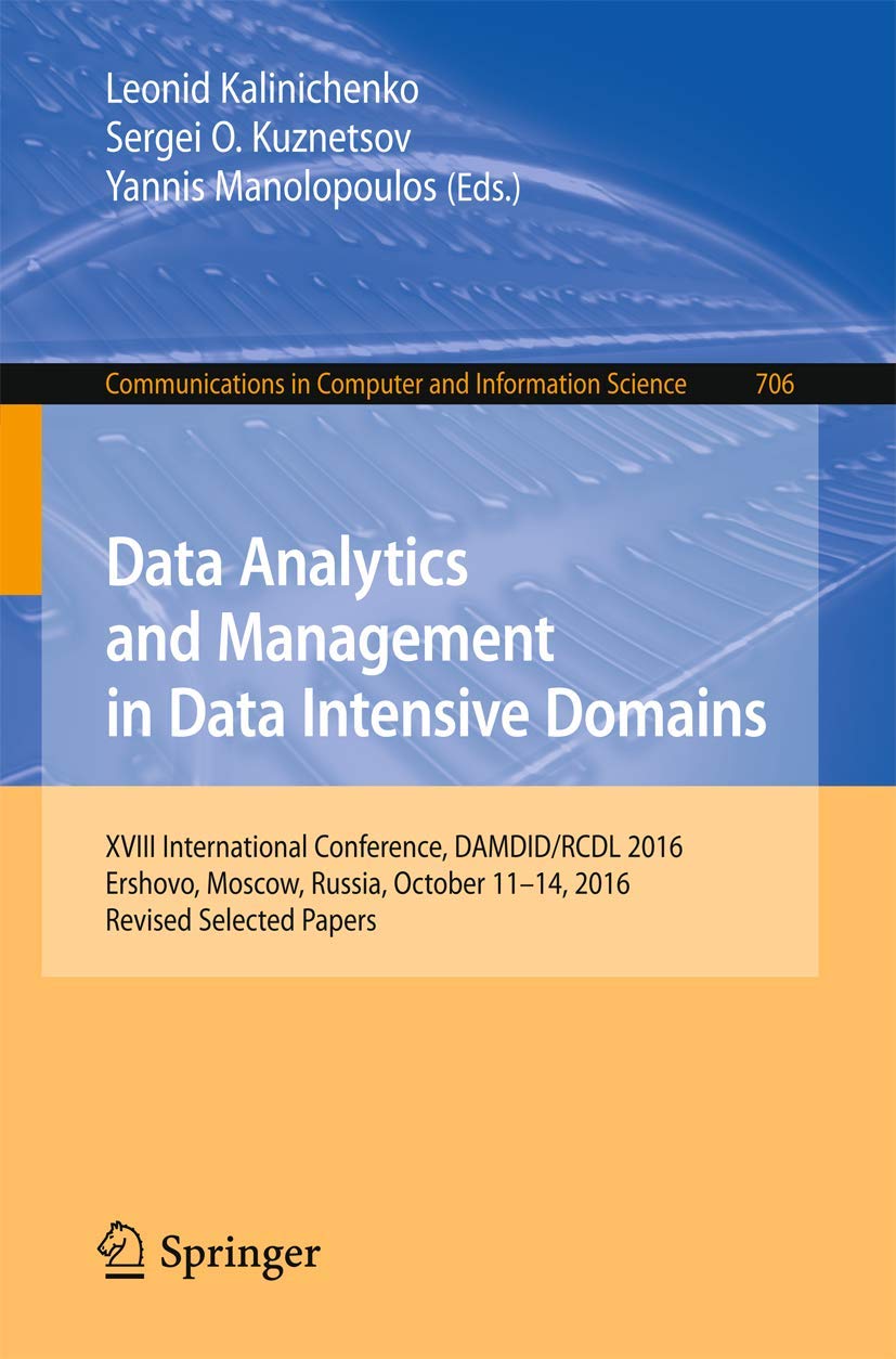 Data Analytics and Management in Data Intensive Domains: XVIII International Conference, DAMDID/RCDL 2016, Ershovo, Moscow, Russ,Used