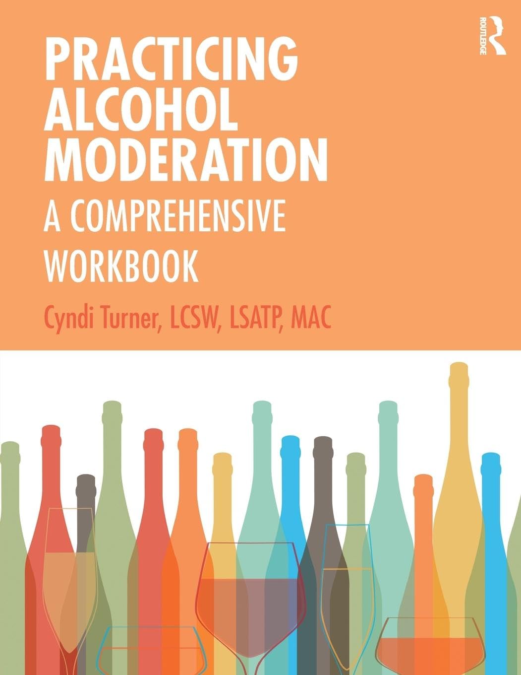 Practicing Alcohol Moderation: A Comprehensive Workbook,New