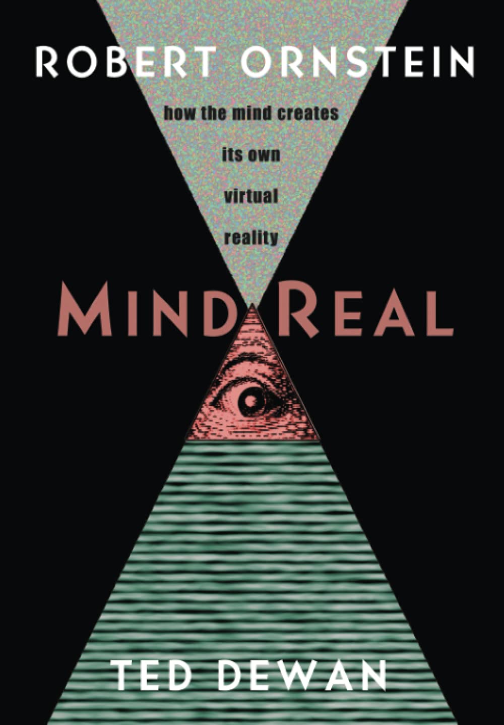 MindReal: How the Mind Creates Its Own Virtual Reality,Used