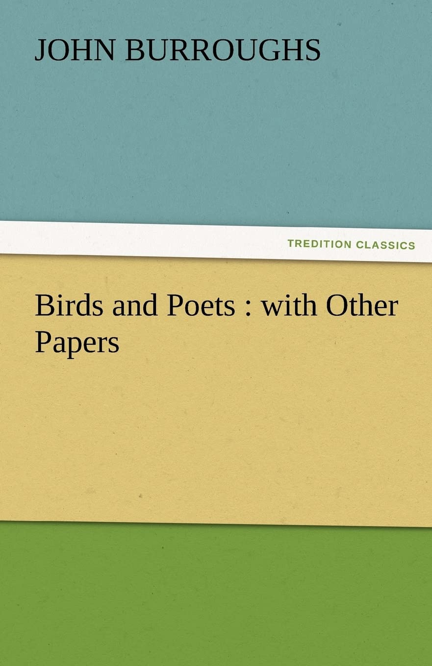 Birds and Poets: With Other Papers,Used