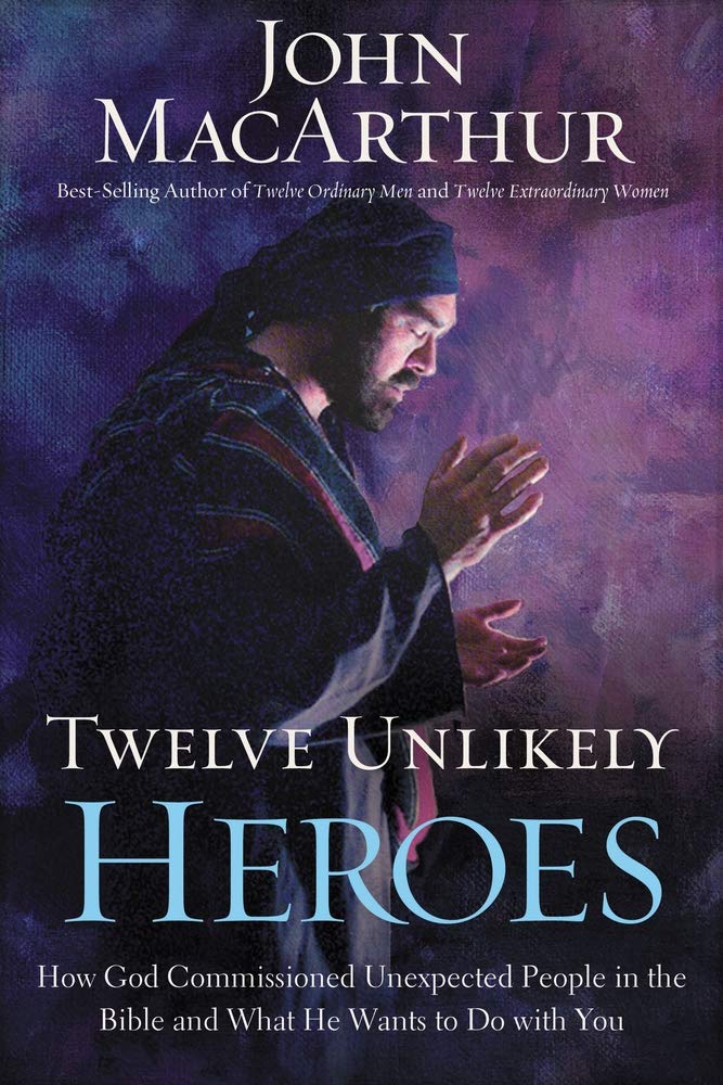 Twelve Unlikely Heroes: How God Commissioned Unexpected People in the Bible and What He Wants to Do with You,Used