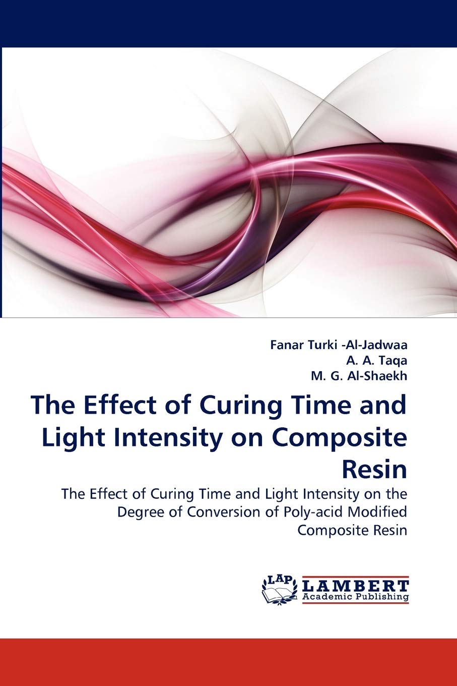 The Effect of Curing Time and Light Intensity on Composite Resin: The Effect of Curing Time and Light Intensity on the Degree of,Used