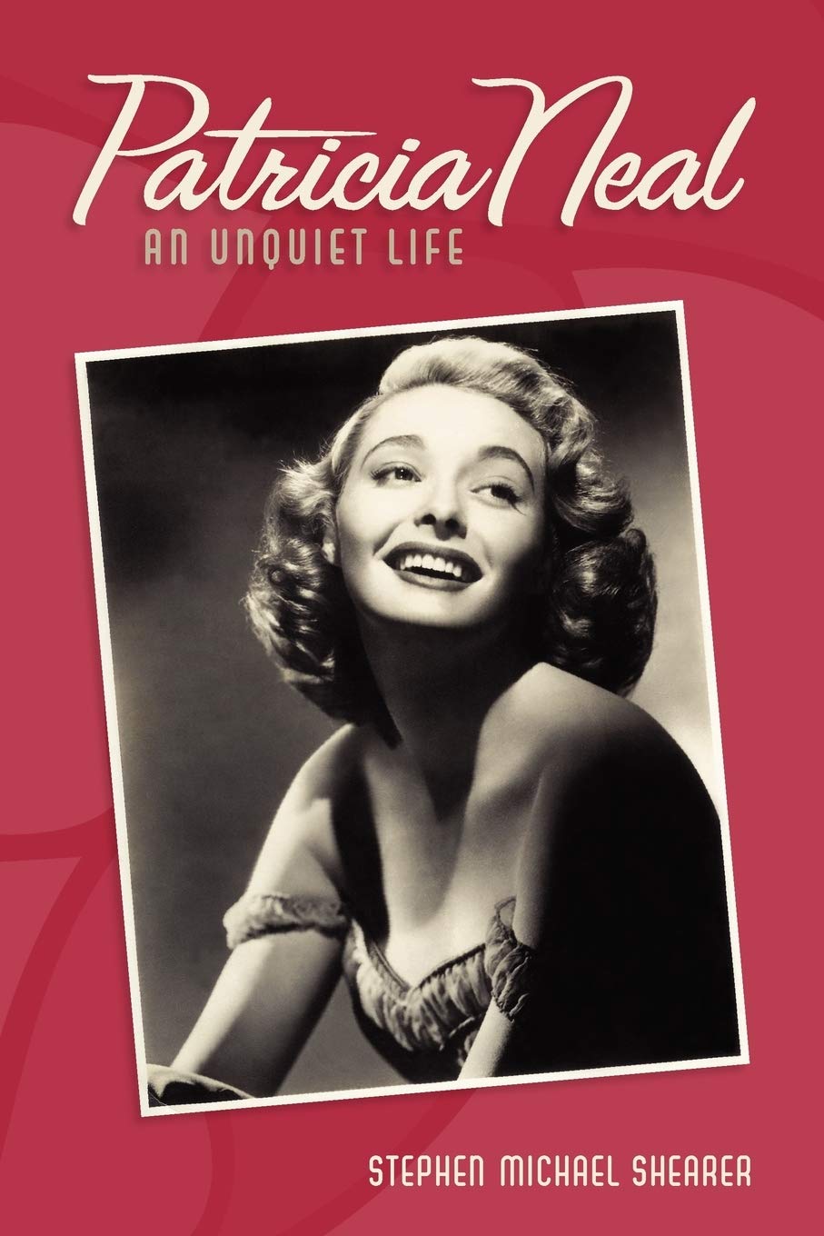 Patricia Neal: An Unquiet Life,Used