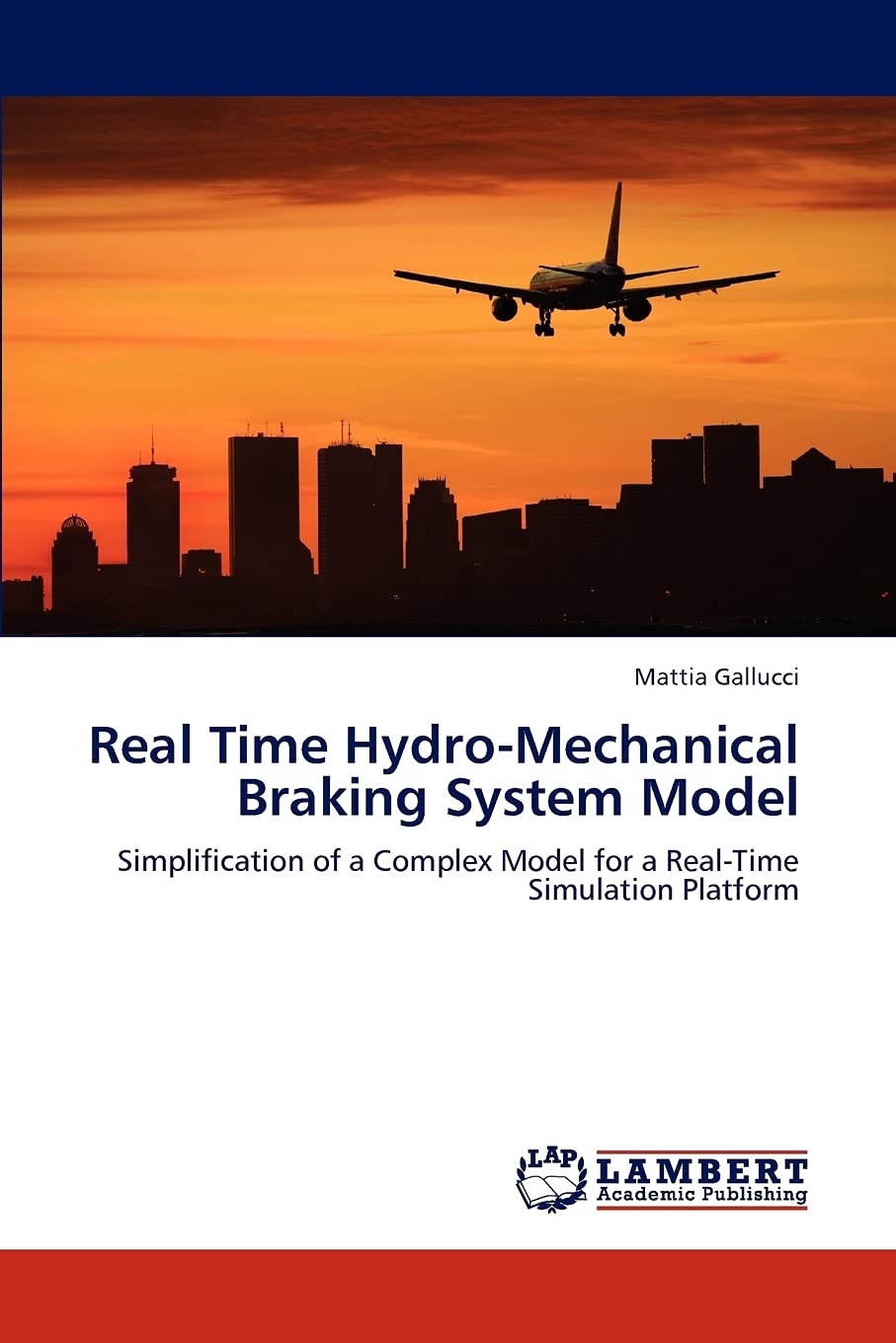 Real Time HydroMechanical Braking System Model: Simplification of a Complex Model for a RealTime Simulation Platform,Used