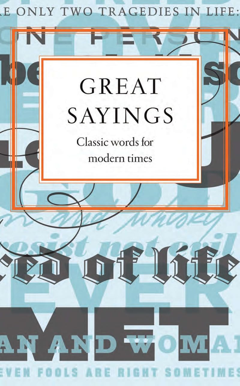 Great Sayings: Classic Words From Modern Times,Used