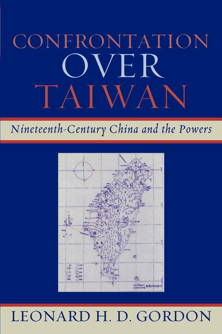 Confrontation over Taiwan: NineteenthCentury China and the Powers,New