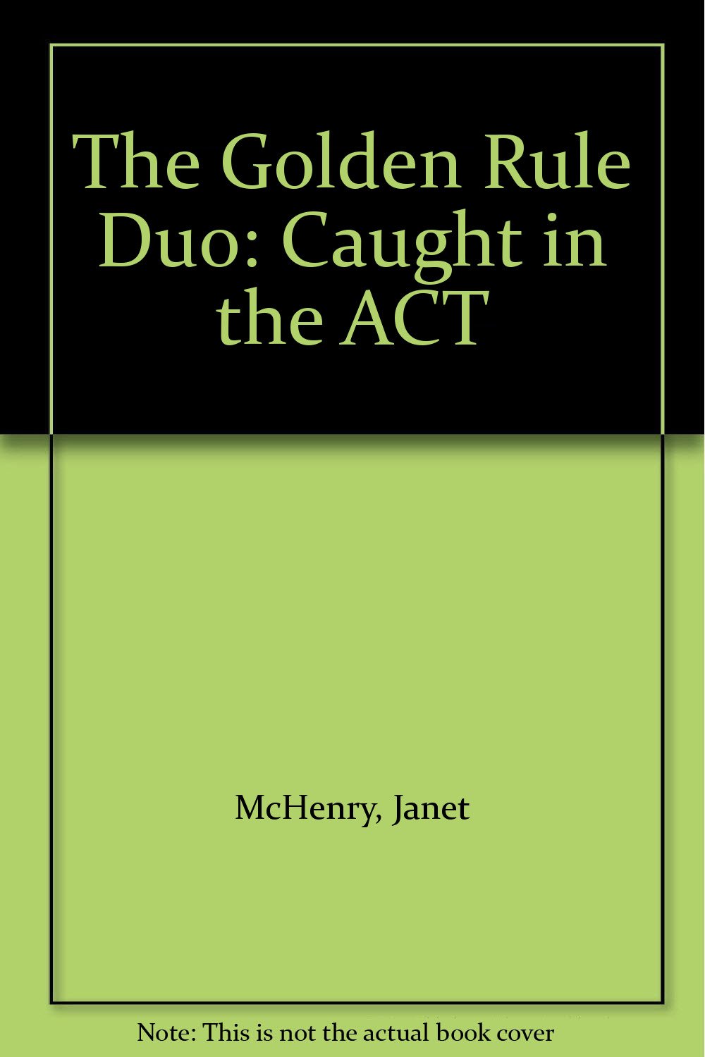 The Golden Rule Duo: Caught in the ACT,Used
