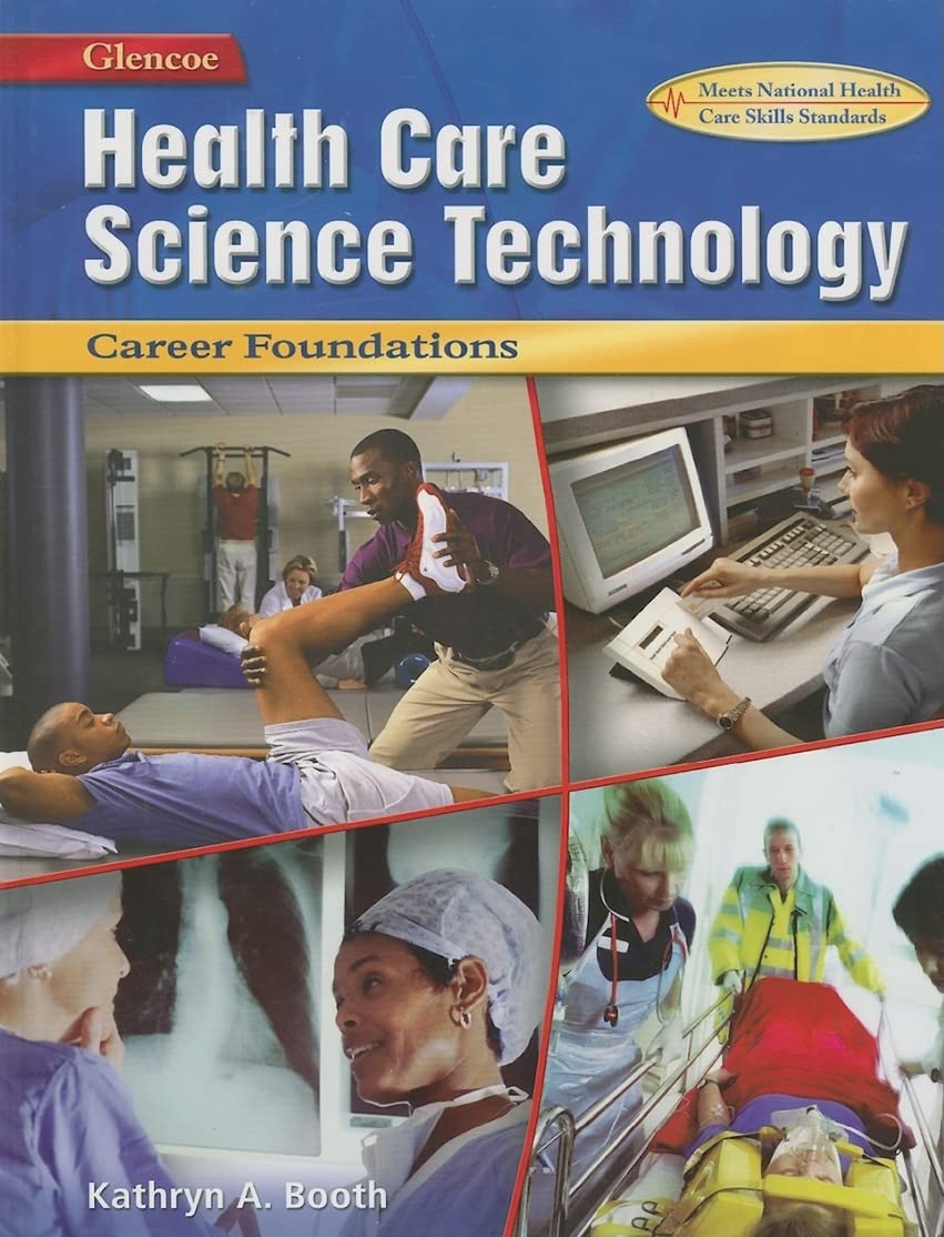 Health Care Science Technology: Career Foundations, Student Edition,New