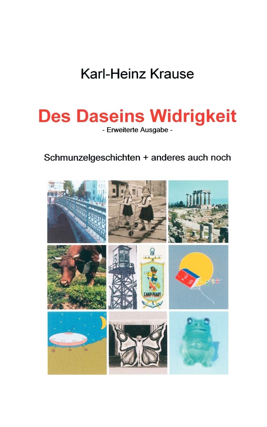 Des Daseins Widrigkeit: Schmunzelgeschichten + anderes mehr (German Edition),Used