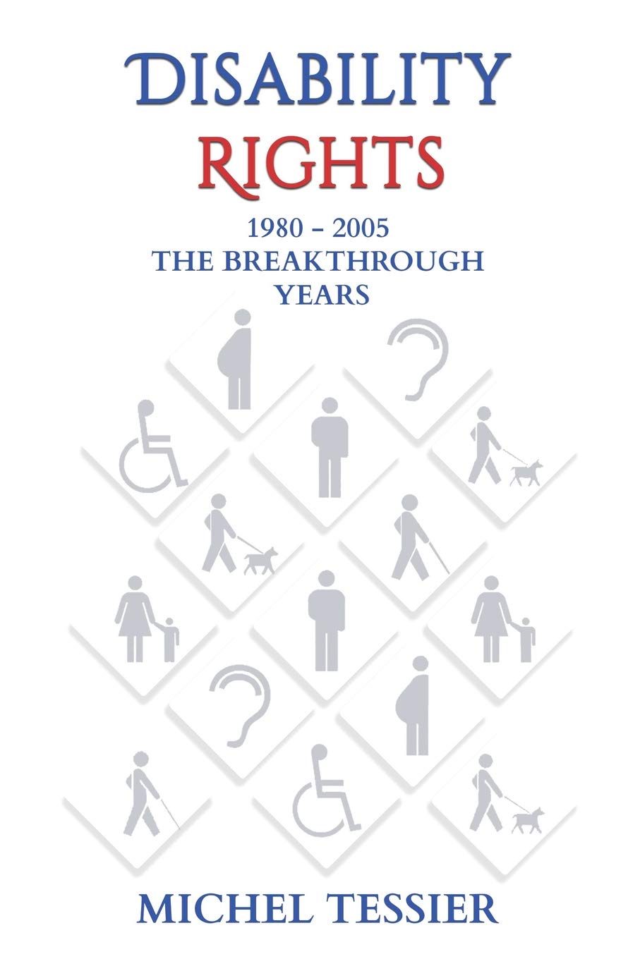 Disability Rights 1980 2005 The Breakthrough Years,Used