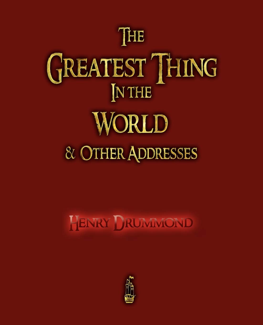 The Greatest Thing in the World and Other Addresses,Used