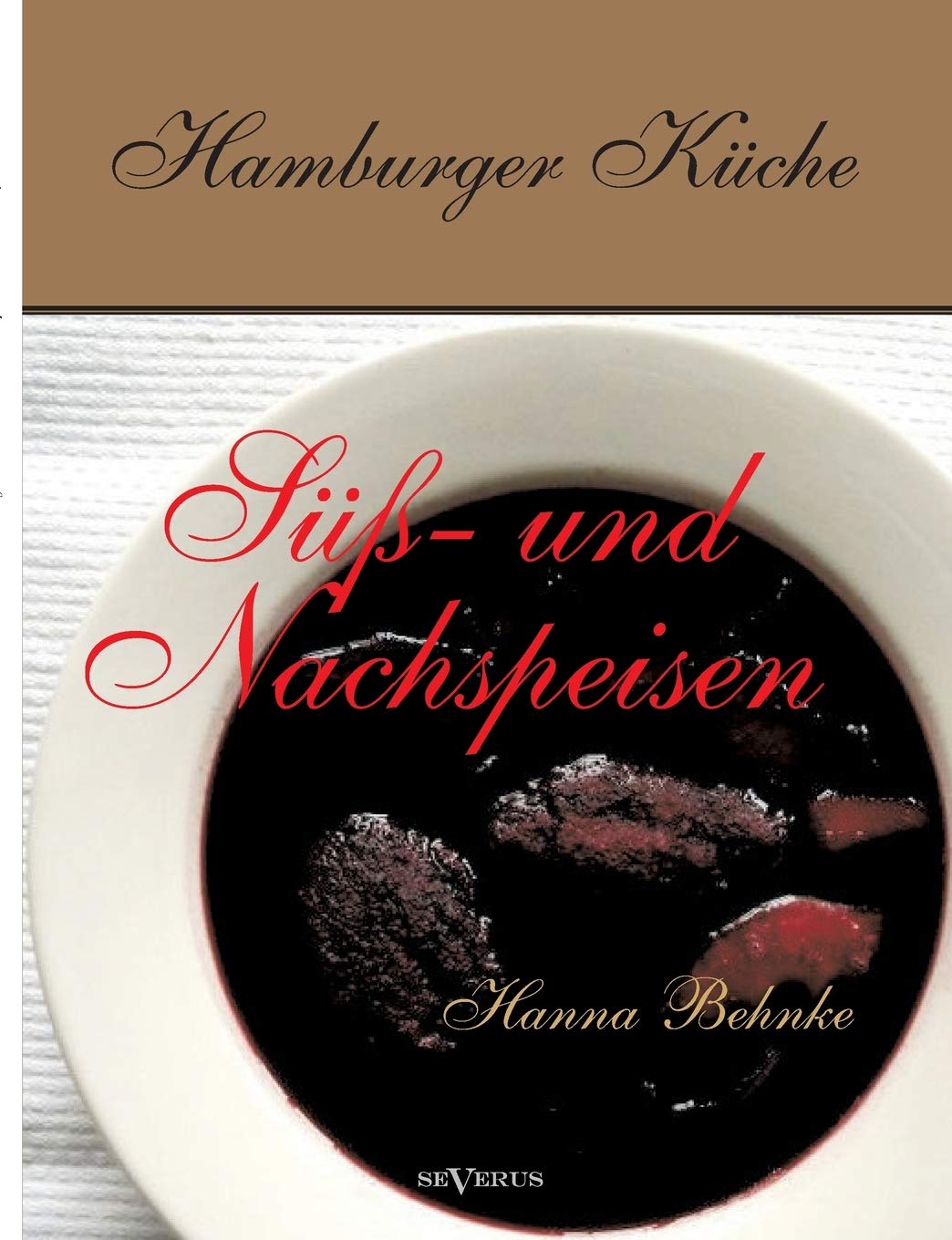 Hamburger Kche: S und Nachspeisen. Kochbuch mit traditionellen Desserts, Gebck, Getrnken und mehr aus dem alten Hamburg (German,Used