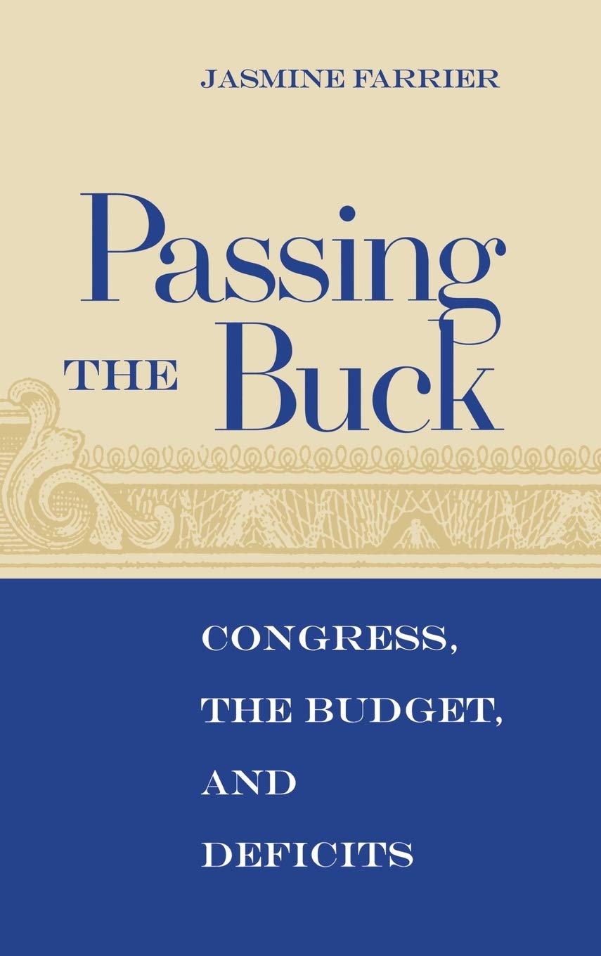 Passing The Buck: Congress, The Budget, And Deficits,Used