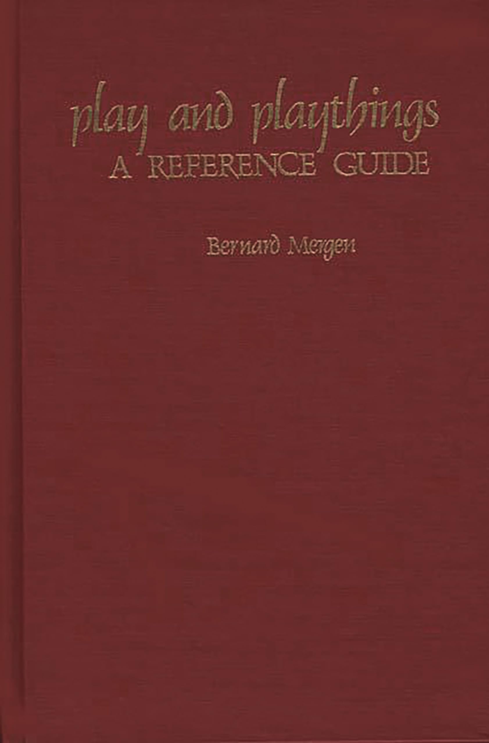 Play and Playthings: A Reference Guide (American Popular Culture),Used