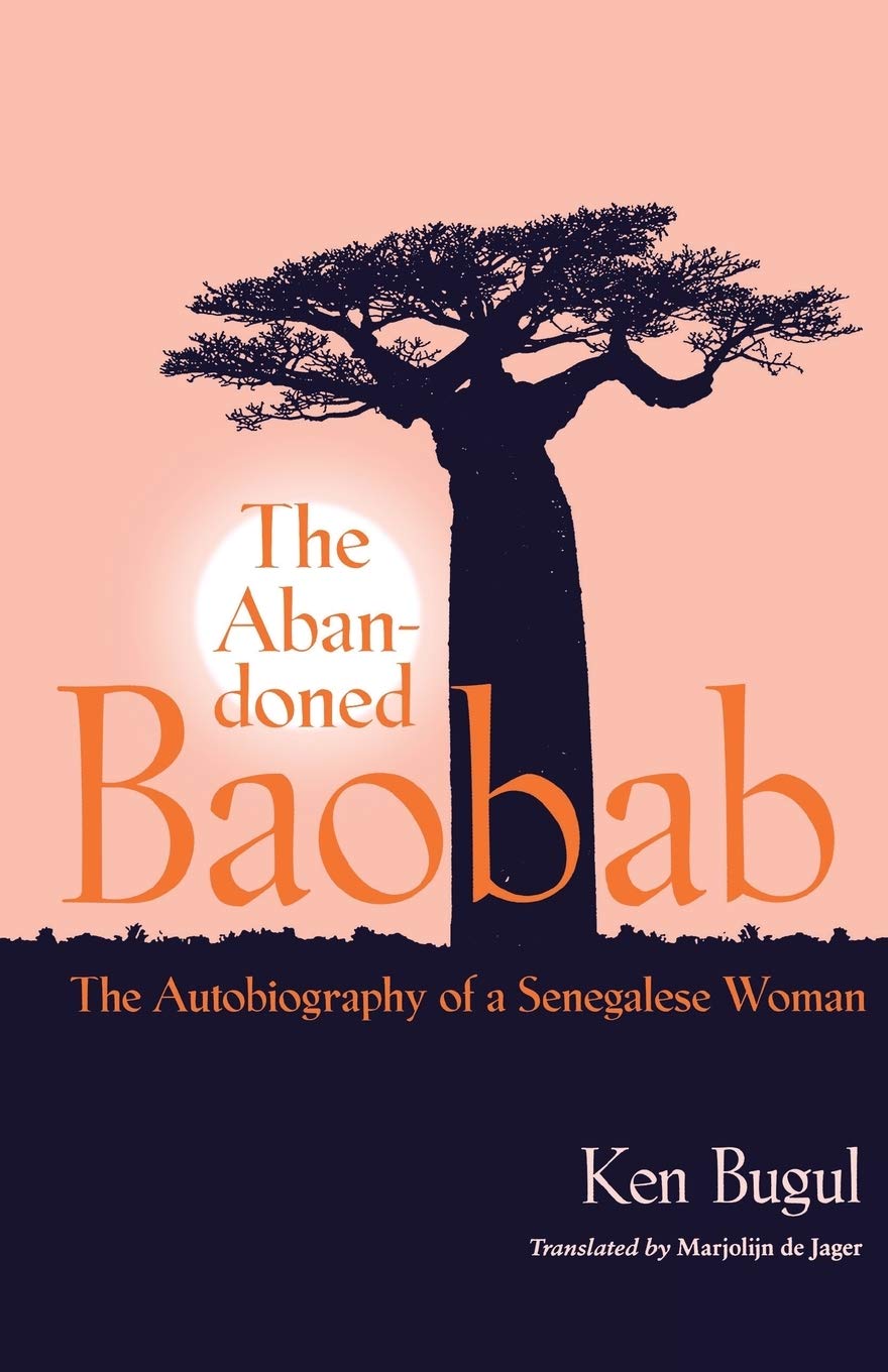 The Abandoned Baobab: The Autobiography of a Senegalese Woman (CARAF Books: Caribbean and African Literature Translated from Fre,New