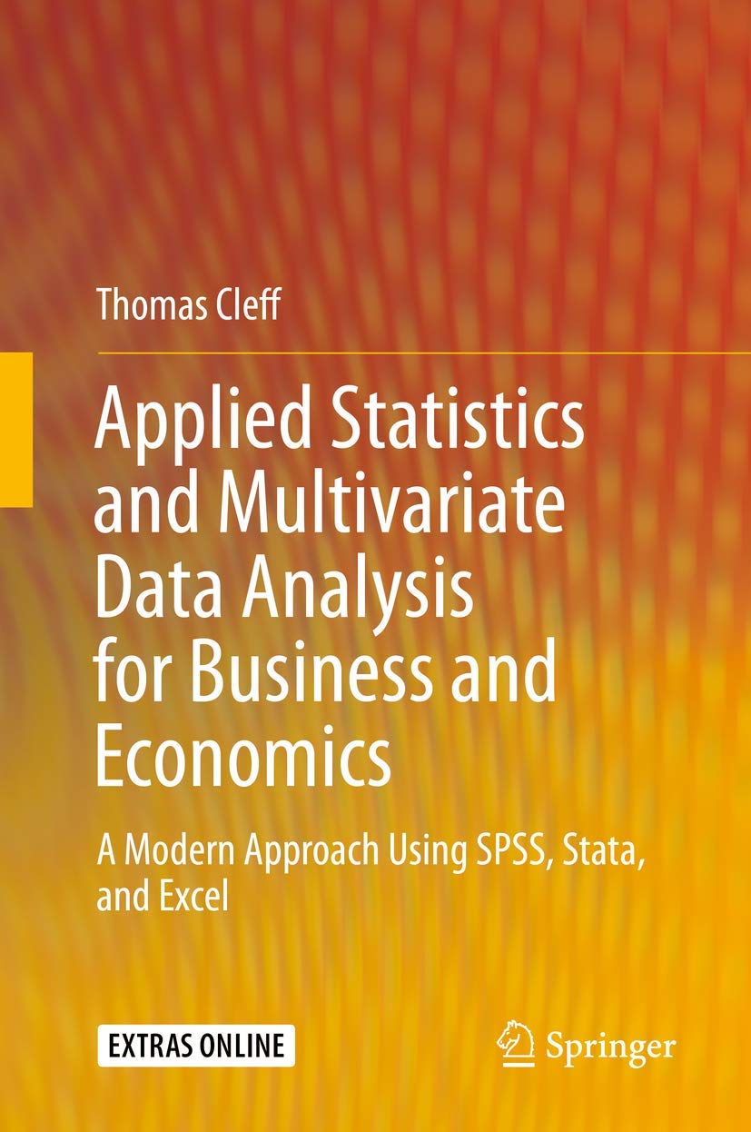 Applied Statistics and Multivariate Data Analysis for Business and Economics: A Modern Approach Using SPSS, Stata, and Excel,Used