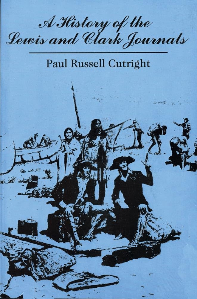 A History Of The Lewis And Clark Journals,New
