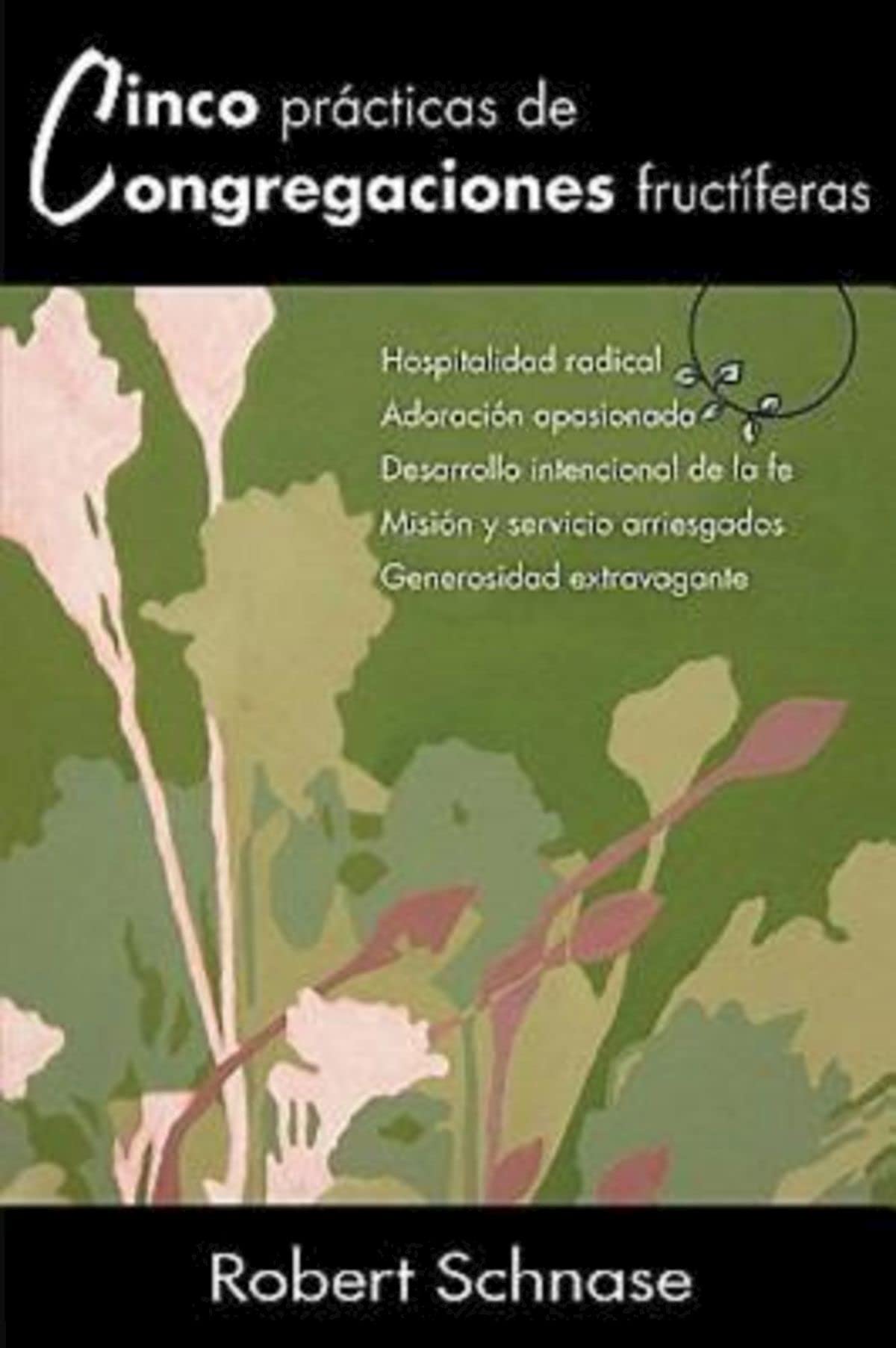Cinco Practicas de Congregaciones Fructiferas (Spanish Edition),Used