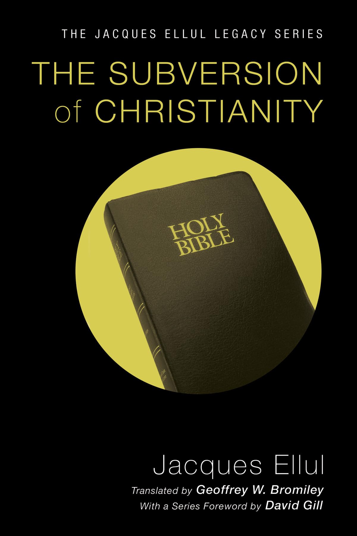 The Subversion of Christianity (Jacques Ellul Legacy),Used