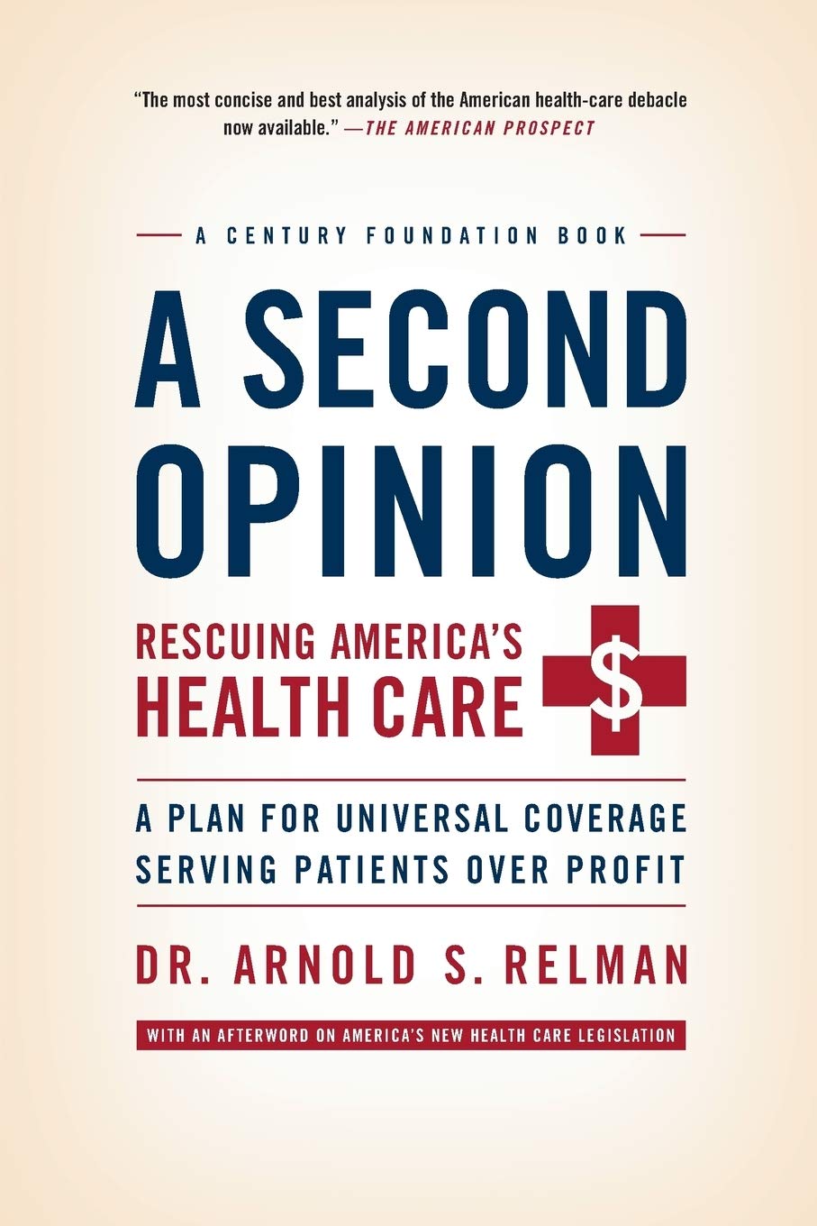 A Second Opinion: A Plan for Universal Coverage Serving Patients Over Profit (Century Foundation Books (PublicAffairs)),Used