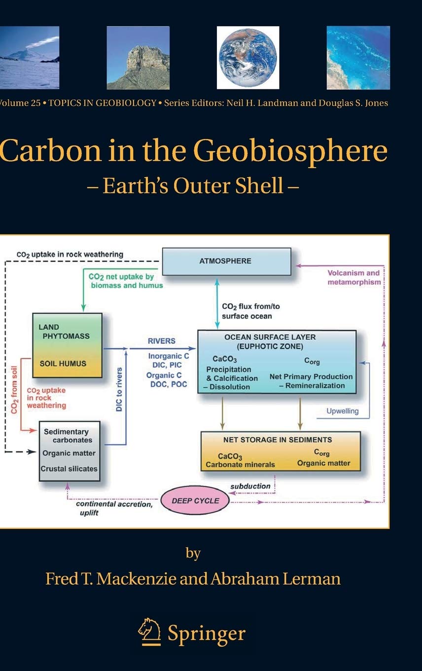 Carbon in the Geobiosphere: Earth's Outer Shell (Topics in Geobiology, 25),New