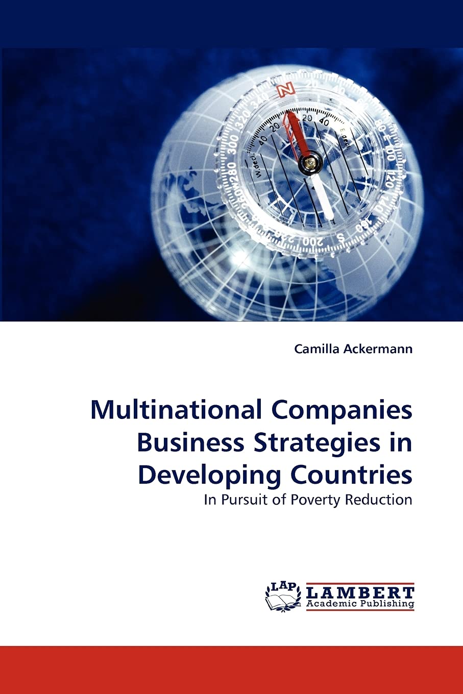Multinational Companies Business Strategies in Developing Countries: In Pursuit of Poverty Reduction,Used