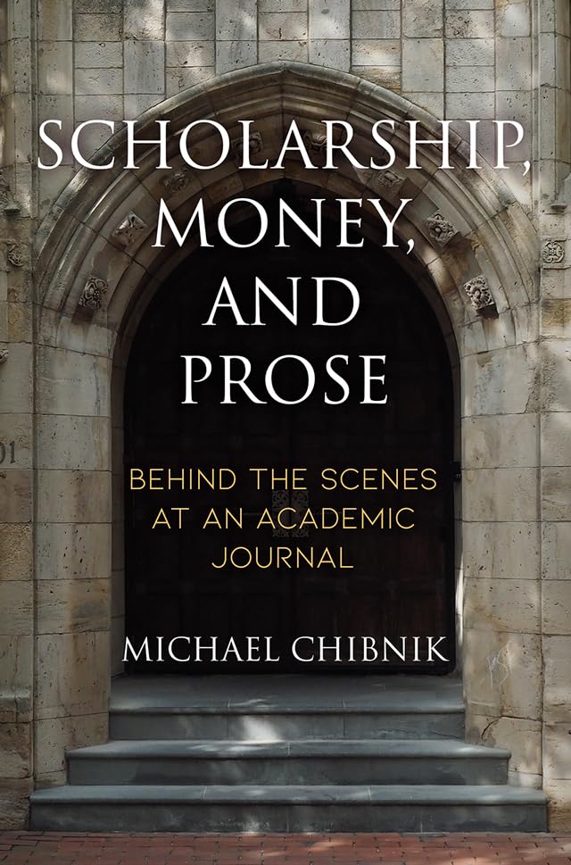 Scholarship, Money, And Prose: Behind The Scenes At An Academic Journal,Used
