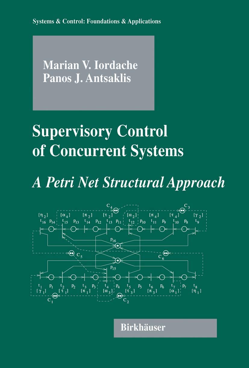 Supervisory Control Of Concurrent Systems: A Petri Net Structural Approach (Systems & Control: Foundations & Applications),Used
