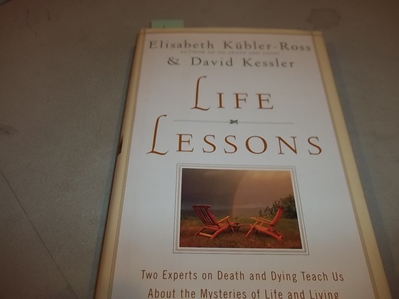Life Lessons: Two Experts on Death and Dying Teach Us About the Mysteries of Life and Living,Used