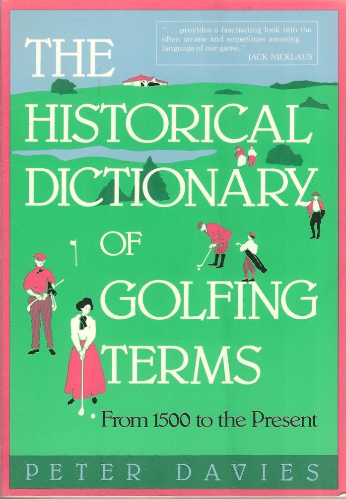 The Historical Dictionary of Golfing Terms: From 1500 to the Present,New