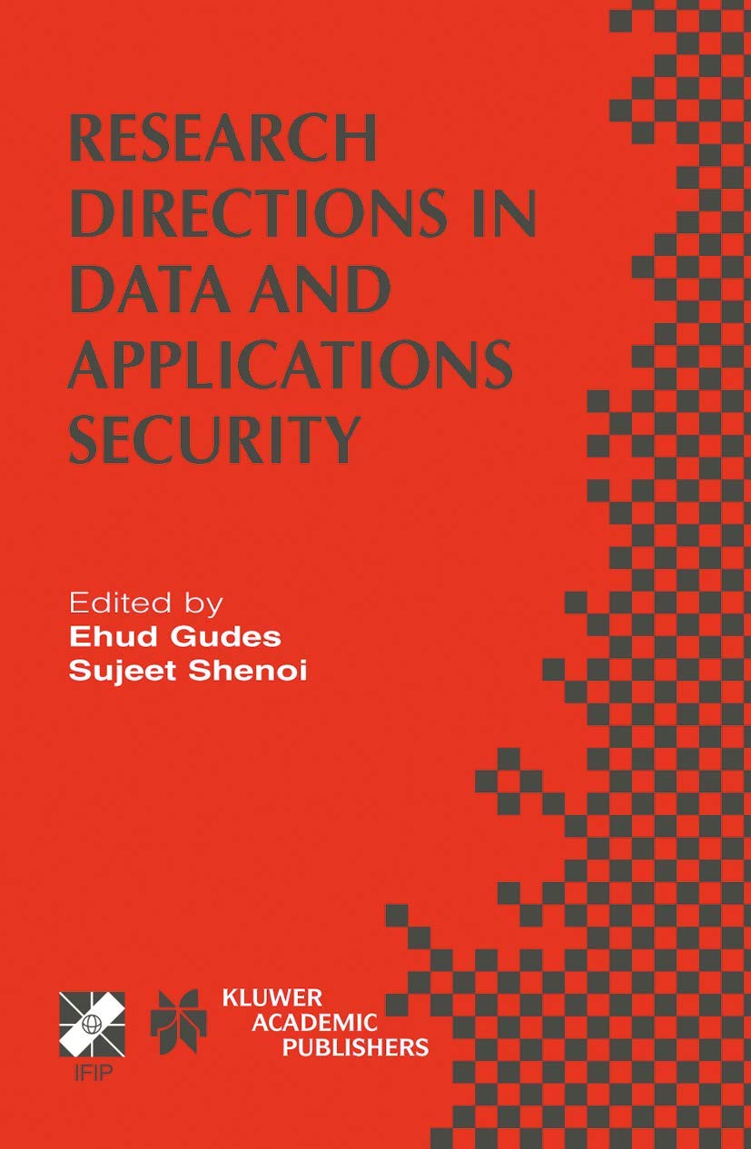 Research Directions in Data and Applications Security: IFIP TC11 / WG11.3 Sixteenth Annual Conference on Data and Applications S,Used