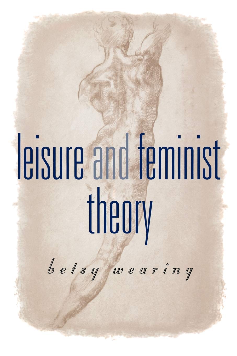 Leisure and Feminist Theory,New