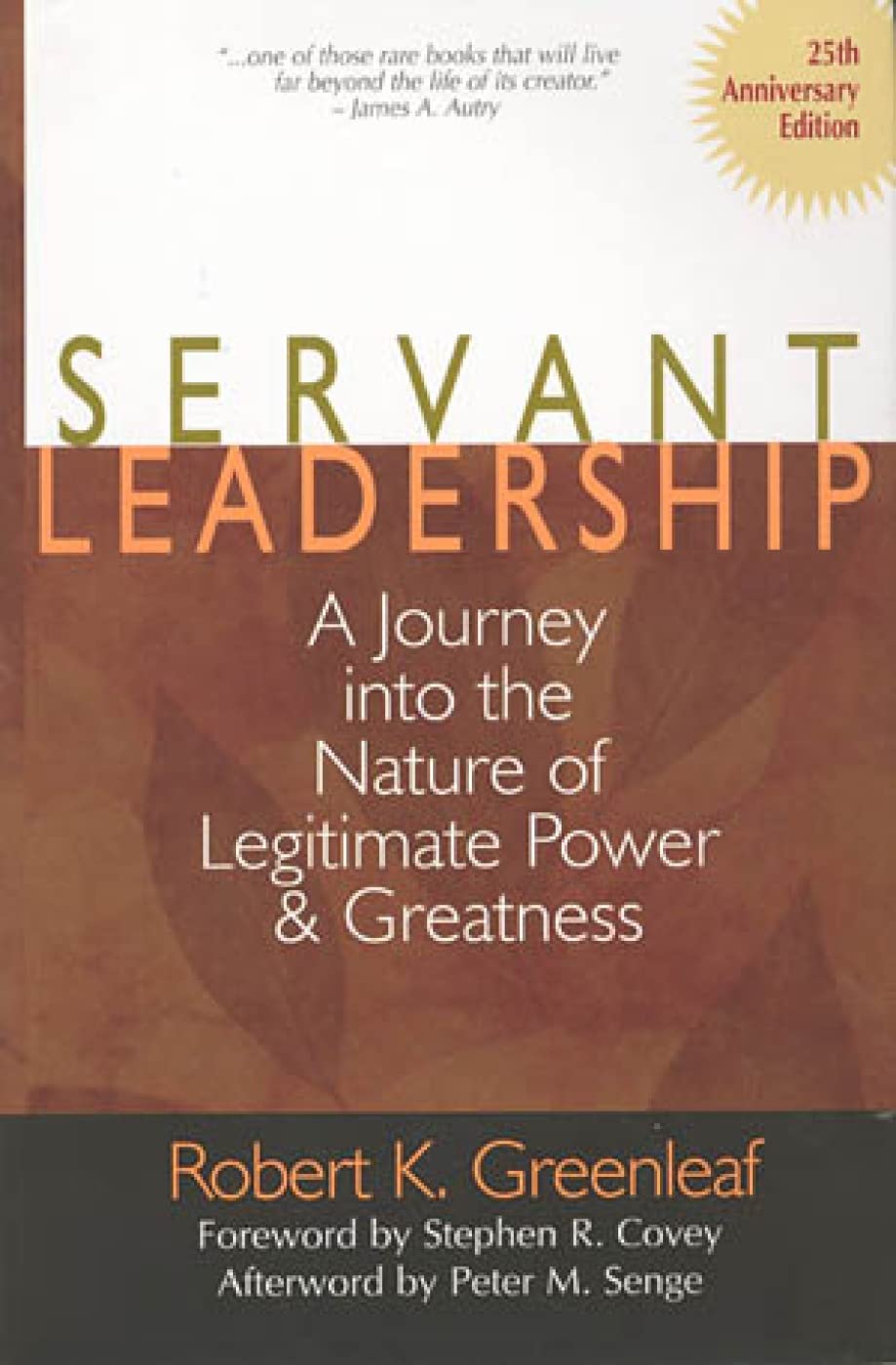 Servant Leadership: A Journey Into The Nature Of Legitimate Power And Greatness 25Th Anniversary Edition,Used