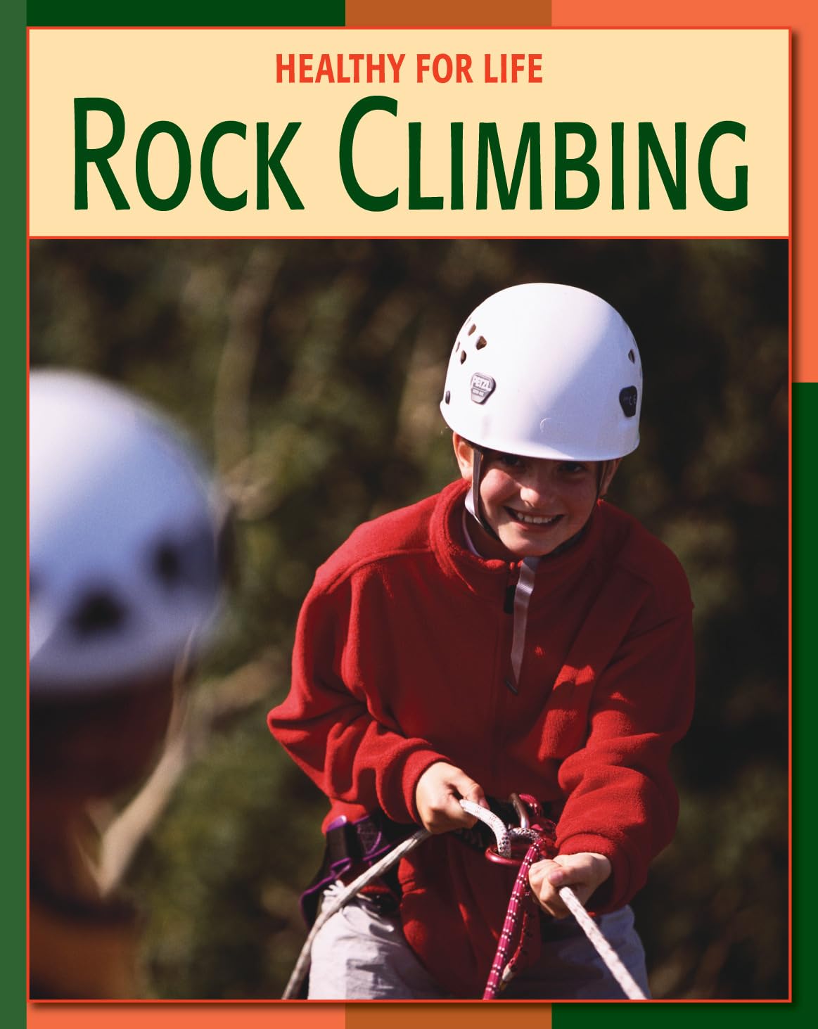Rock Climbing (21st Century Skills Library: Healthy for Life),Used