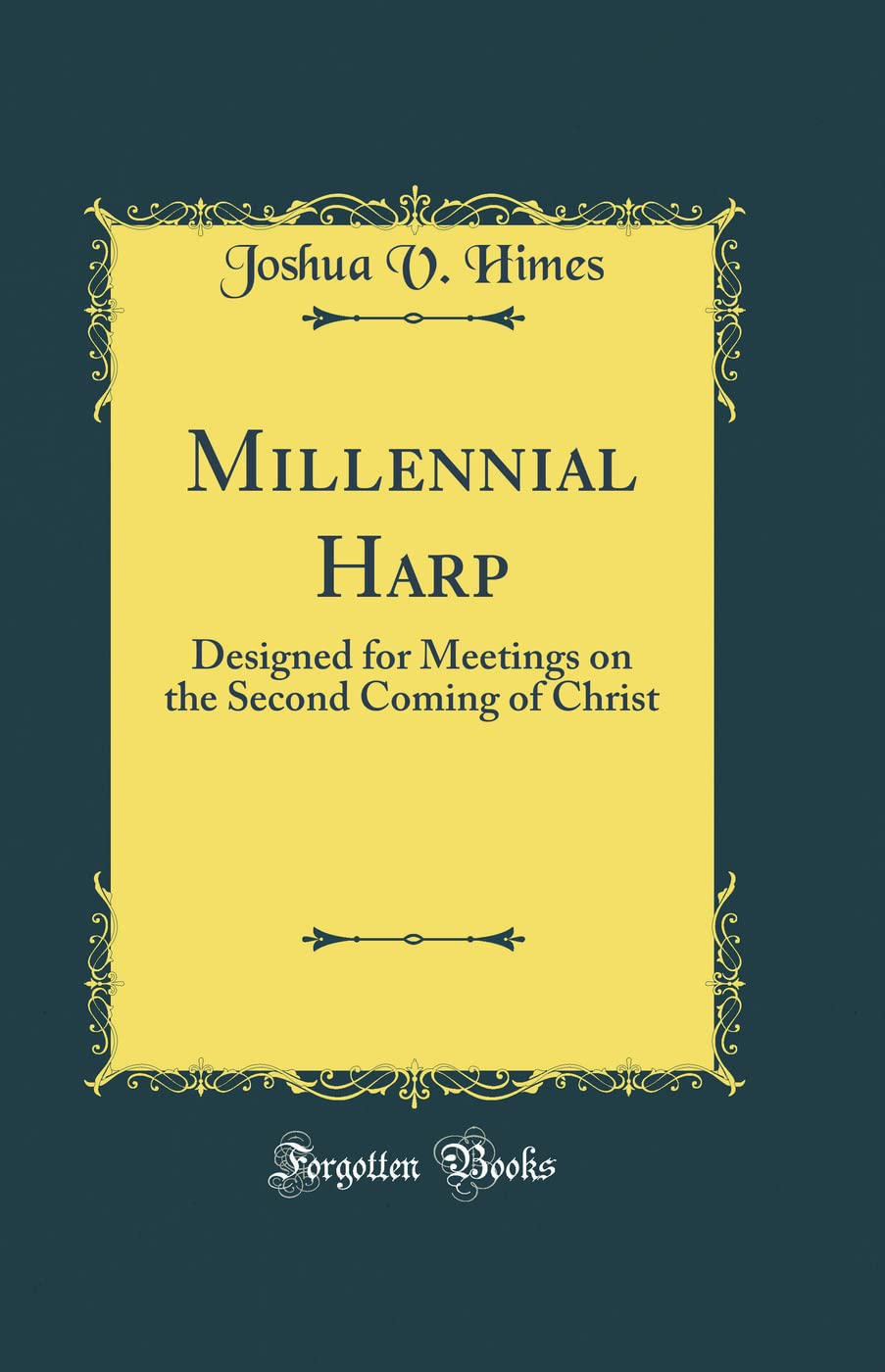 Millennial Harp: Designed for Meetings on the Second Coming of Christ (Classic Reprint),Used