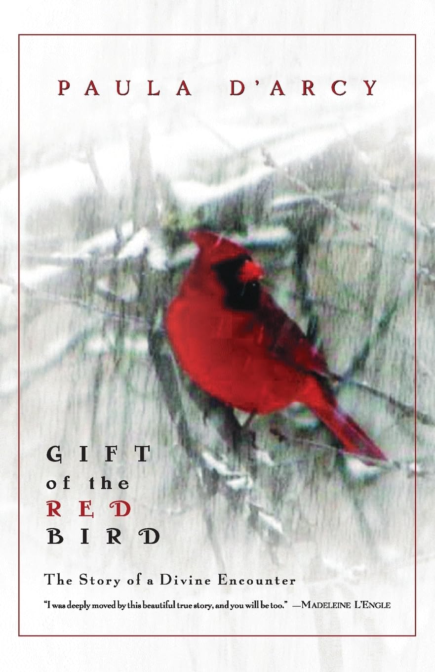 Gift of the Red Bird: The Story of a Divine Encounter,New