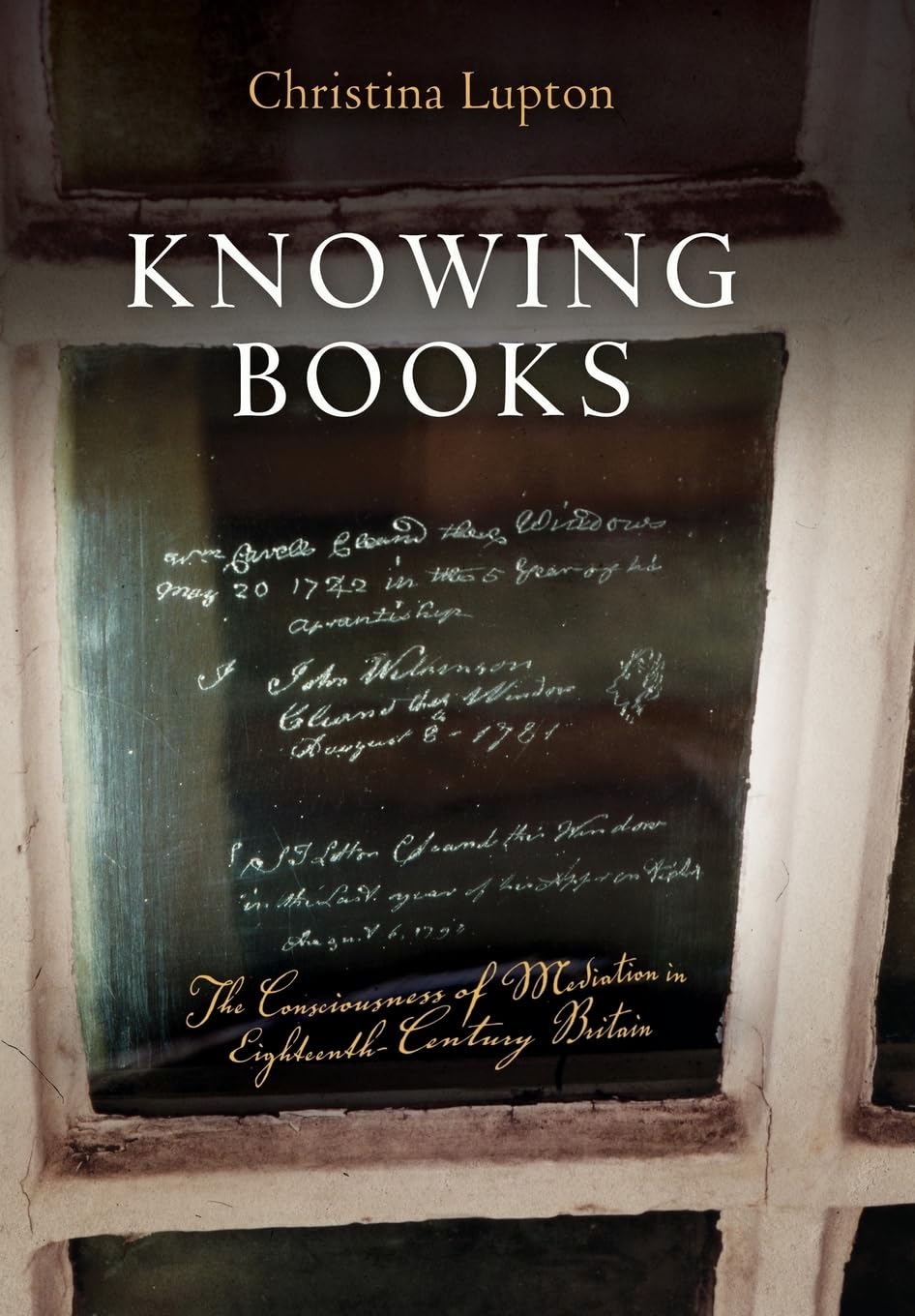 Knowing Books: The Consciousness Of Mediation In Eighteenthcentury Britain (Material Texts),Used