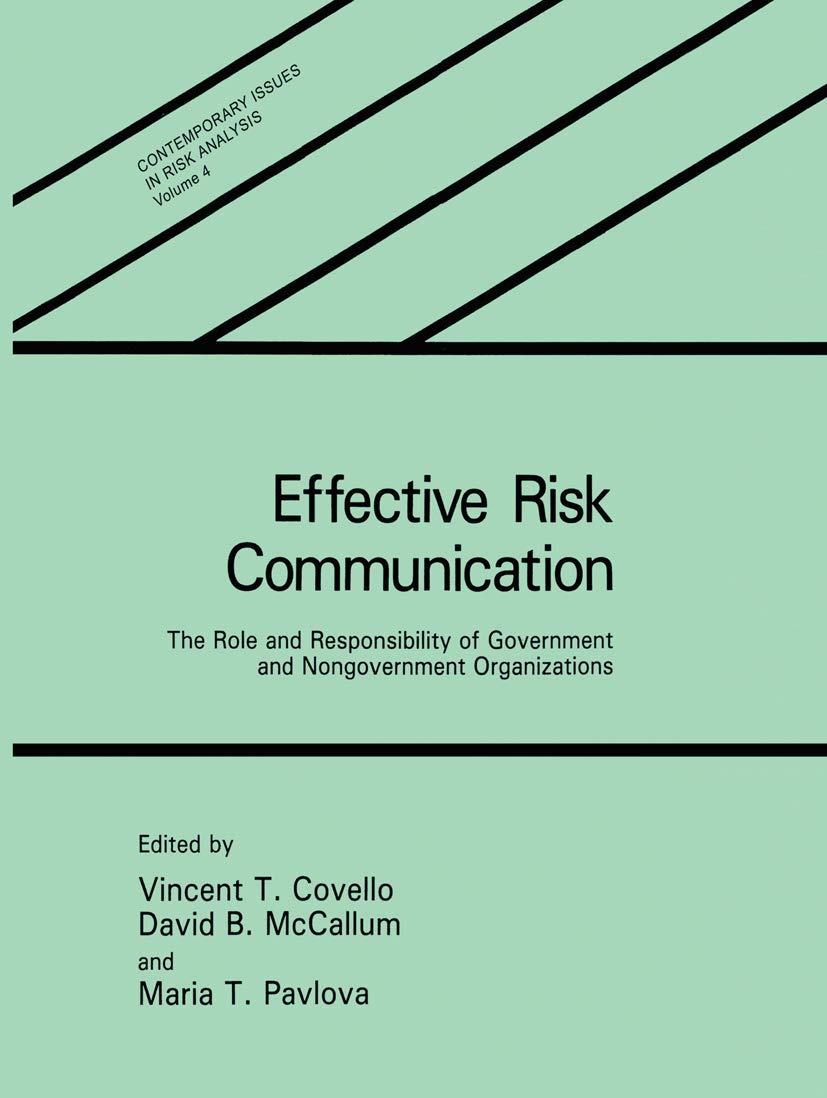 Effective Risk Communication: The Role and Responsibility of Government and Nongovernment Organizations (Contemporary Issues in ,Used