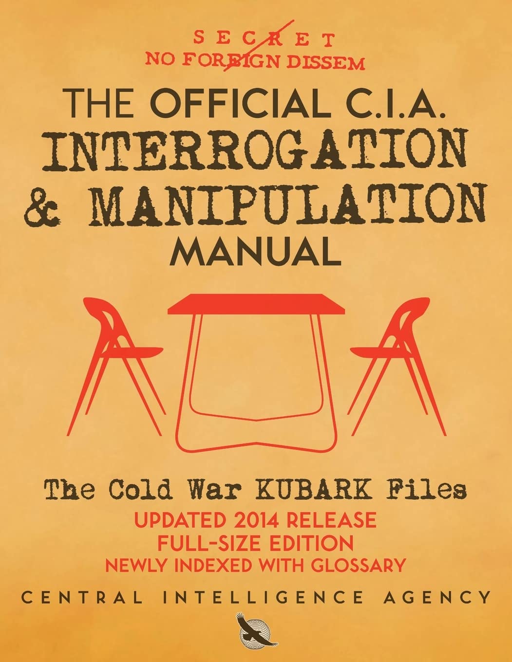 The Official Cia Interrogation & Manipulation Manual: The Cold War Kubark Files  Updated 2014 Release, Fullsize Edition, Newly