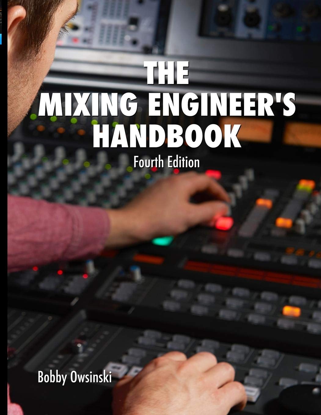The Mixing Engineer'S Handbook 4Th Edition,Used