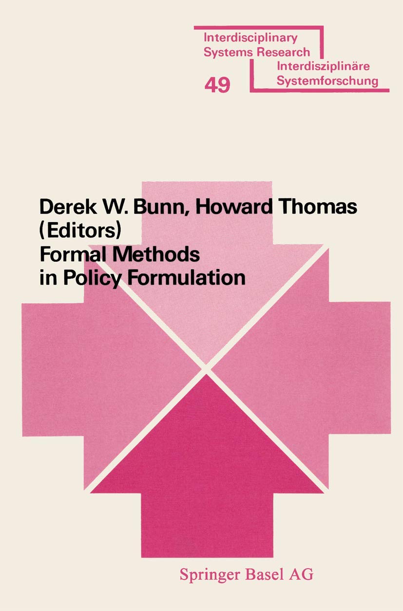 Formal Methods in Policy Formulation: The Application of Bayesian Decision Analysis to the Screening, Structuring, Optimisation ,Used